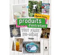 Tout faire soi-même : produits entretien NED - Raphaële Vidaling - Tana Editions - broché - Guide