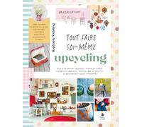 Tout faire soi-même - Upcycling