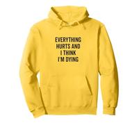 Tout fait mal et je pense que je suis en train de mourir bizarrement Sweat à Capuche
