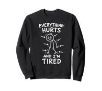 Tout Fait Mal et Je suis fatiguée Stickman Stick Figure Seniors Sweatshirt