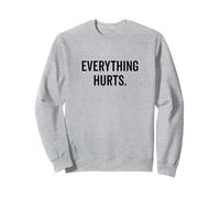 Tout fait mal mais je cherche toujours à me motiver Sweatshirt