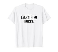 Tout fait mal mais je cherche toujours à me motiver T-Shirt