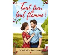 Tout feu, tout flamme !: Une romance feel good, drôle, sexy avec un secret.
