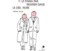 Tout finira par rentrer dans le désordre Jérôme Jacobs (Auteur)