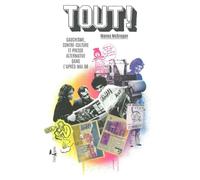 Tout !: Gauchisme, contre-culture et presse alternative dans l'après-Mai 68