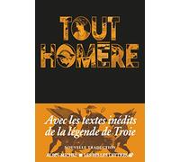 Homère – Tout Homère – Coordination éditoriale Hélène Monsacré – Les Éditions Albin Michel