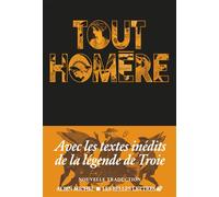 Homère – Tout Homère – Coordination éditoriale Hélène Monsacré – Les Éditions Albin Michel