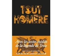 Tout Homère Homère (Auteur), Hélène Monsacré (Coordination éditoriale)
