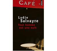 Tout homme est une nuit - Lydie Salvayre - Points - Poche - Roman