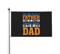 Tout homme peut être père, mais il faut quelqu'un de spécial pour être papa. Drapeaux pour l'extérieur, drapeau en polyester robuste double face de 3 x 5 pieds pour la décoration de jardin extérieur,