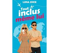 Tout inclus même lui: Une comédie romantique qui fait voyager