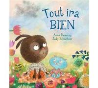 Tout ira bien Anna Dewdney (Auteur), Judy Schachner (Illustration), Florence Chevalier (Traduction)