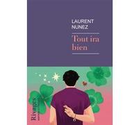Tout ira bien Laurent Nunez (Auteur)