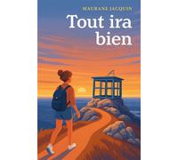 Tout ira bien - Maurane Jacquin - Librinova - broché - Roman