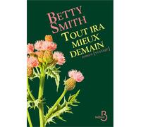 Tout ira mieux demain - Betty Smith - Belfond - broché - Roman