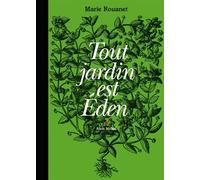 Marie Rouanet – Tout jardin est Eden – Roman – broché
