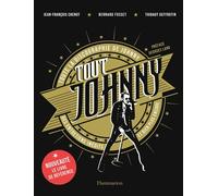 Tout Johnny Toute la discographie de Johnny, des entretiens inédits et bien plus encore - Jean-François Chenut - Flammarion - broché - Beau livre