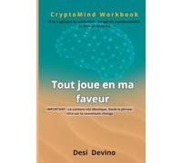 Tout joue en ma faveur: Un workbook guidé pour se connaître, transformer ses schémas et reprogrammer son code intérieur par l’écriture.