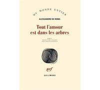 Alessandro De Roma – Tout l'amour est dans les arbres – Traduit par Vincent Raynaud – Broché