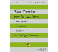Tout l'anglais par les citations: Grammaire, traduction, culture