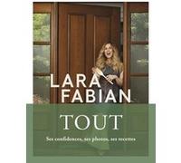 Tout Lara Fabian (Auteur), Geneviève Charbonneau (Photographie), Ariel Tarr (Photographie)