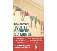 Tout le bonheur du monde - Claire Lombardo - 10/18 - Poche - Roman