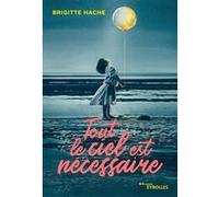 Tout le ciel est nécessaire Brigit Hache (Auteur)