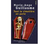 Tout le cimetière en parle - Marie-Ange Guillaume - Points - Poche - Roman