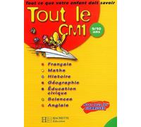 Tout le CM1 : Tout ce que votre enfant doit savoir : Français - Mathématiques - Histoire - Géographie - Sciences - Éducation civique - Anglais, CM1 - 9-10 ans