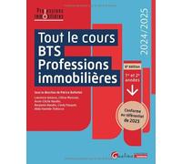 Tout le cours BTS Professions immobilières: Conforme au Référentiel 2023. Toutes les matières du BTS 1ʳᵉ et 2ᵉ années