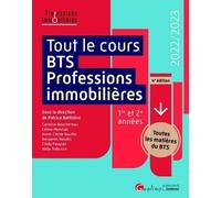 Tout le cours BTS Professions immobilières: Toutes les matières des 2 années de cours constituant le BTS en un seul volume
