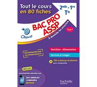 Tout le cours en 80 fiches Bac Pro ASSP: Tome 2, nutrition-alimentation, services à l'usager