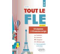 Tout Le Fle A1-A2 - 125 Séquences Et 410 Exercices Corrigés