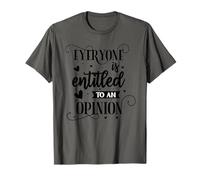 Tout Le Monde a Droit à Une Opinion T-Shirt
