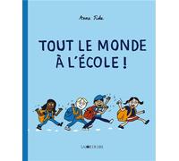 Tout le monde à l’école - Anna Fiske - Joie De Lire - broché - Document jeunesse