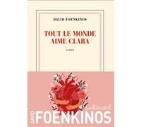 David Foenkinos – Tout le monde aime Clara – Roman – Broché