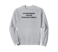 Tout le monde aime les filles italiennes Sweatshirt
