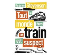 Tout le monde dans ce train est suspect - Benjamin Stevenson - 10/18 - Poche - Roman