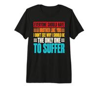 Tout Le Monde devrait Avoir Un frère comme toi Big Bro Funny T-Shirt Haut de Gamme