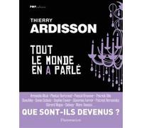 Thierry Ardisson – Tout le monde en a parlé – Que sont-ils devenus ? – Broché
