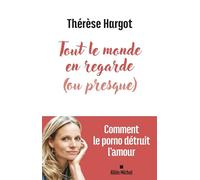 Tout le monde en regarde (ou presque): Comment le porno détruit l'amour