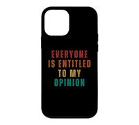 Tout Le Monde est Droit à Mon Opinion drôle Coque pour iPhone 12 Mini