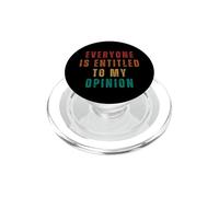 Tout Le Monde est Droit à Mon Opinion drôle PopSockets PopGrip pour MagSafe