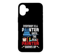 Tout Le Monde est Peintre jusqu'à ce Que Le Vrai Peintre apparaisse Coque pour iPhone 16 Plus