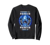 Tout Le Monde est Un Peintre jusqu'à ce Que Le Vrai Peintre apparaisse Sweatshirt