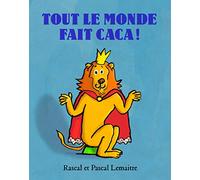 tout le monde fait caca