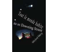 Tout le monde habite au 10 Downing Street: et autre nouvelles