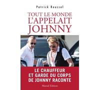 Tout le monde l'appelait Johnny - Patrick Roussel - Mareuil Editions - relié - Témoignage