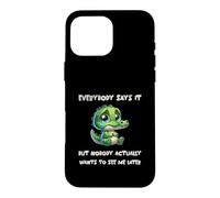 Tout Le Monde Le Dit mais Personne ne Veut me Voir Plus Tard Coque pour iPhone 16 Pro Max