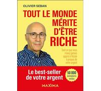 Tout le monde mérite d'être riche 3ème édition - Olivier Seban - Maxima - broché - Essai